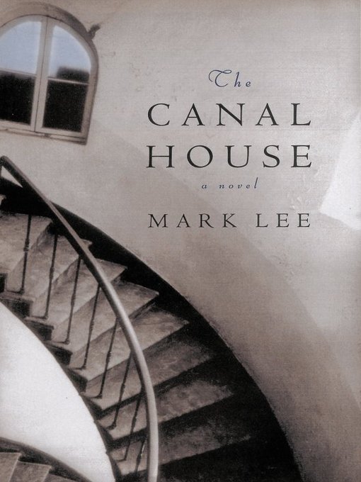 Title details for The Canal House by Mark Lee - Available